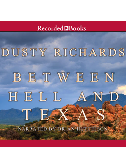 Title details for Between Hell and Texas by Dusty Richards - Available